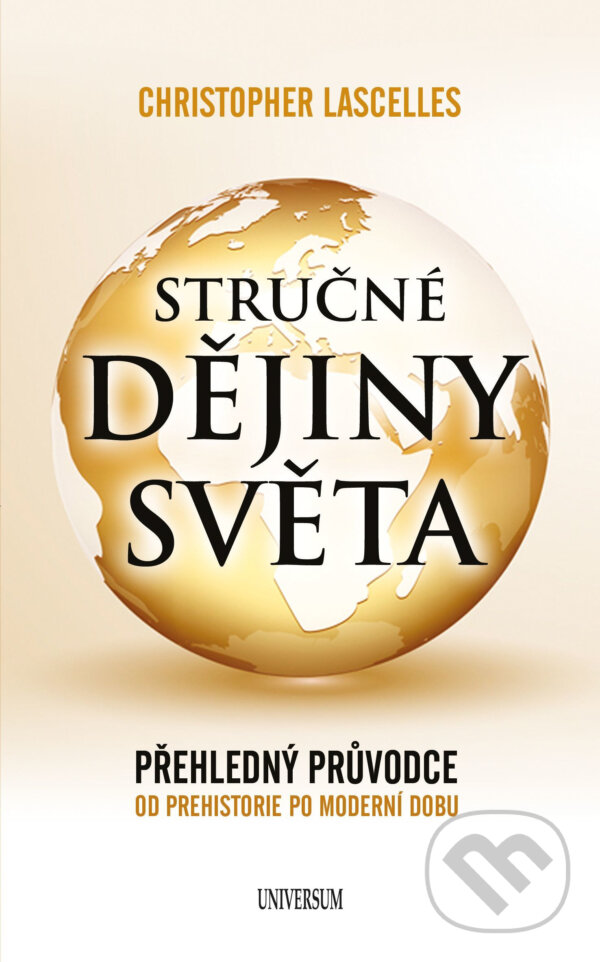 E-kniha: Stručné dějiny světa (Christopher Lascelles). X Nakladatelství Universum, 2016 E-kniha: Stručné dějiny světa (Christopher Lascelles). X Nakladatelství Universum, 2016