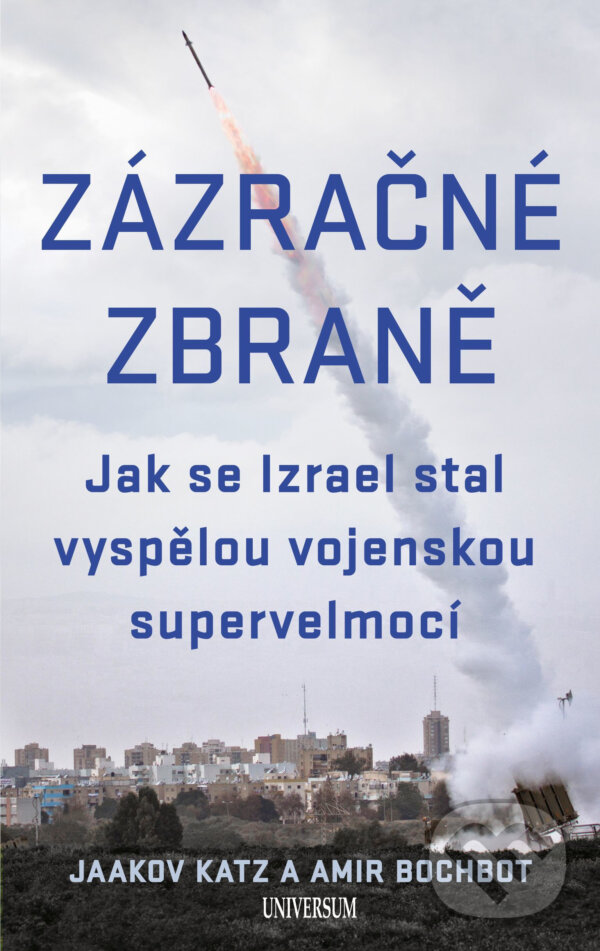E-kniha: Zázračné zbraně (Amir Bochbot a Jaakov Katz). X Nakladatelství Universum, 2018 E-kniha: Zázračné zbraně (Amir Bochbot a Jaakov Katz). X Nakladatelství Universum, 2018
