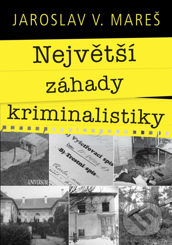 E-kniha: Největší záhady kriminalistiky (Jaroslav Mareš). X Nakladatelství Universum, 2018 E-kniha: Největší záhady kriminalistiky (Jaroslav Mareš). X Nakladatelství Universum, 2018