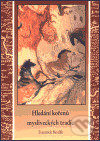 Kniha: Hledání kořenů mysliveckých tradic (František Bezděk). Sursum, 1999 Kniha: Hledání kořenů mysliveckých tradic (František Bezděk). Sursum, 1999