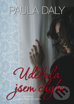 Kniha: Udělala jsem chybu (Paula Daly). BB/art, 2019 Kniha: Udělala jsem chybu (Paula Daly). BB/art, 2019