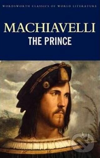 Kniha: The Prince (Niccoló Machiavelli). Wordsworth Editions, 1998 Kniha: The Prince (Niccoló Machiavelli). Wordsworth Editions, 1998