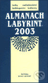 Kniha: Almanach Labyrint 2003 (Labyrint). Labyrint, 2003 Kniha: Almanach Labyrint 2003 (Labyrint). Labyrint, 2003