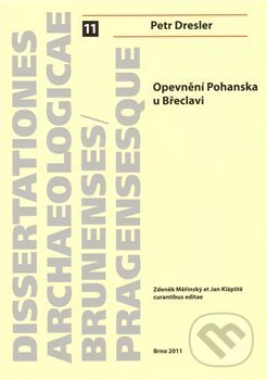 Kniha: Opevnění Pohanska u Břeclavi (Petr Dresler). , 2011 Kniha: Opevnění Pohanska u Břeclavi (Petr Dresler). , 2011