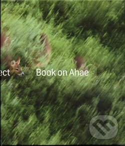 Kniha: Book on Ahae (Milan Knížák). Kant, 2012 Kniha: Book on Ahae (Milan Knížák). Kant, 2012
