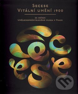 Kniha: Secese – vitální umění 1900 (Lucie Vlčková). Arbor vitae, 2014 Kniha: Secese – vitální umění 1900 (Lucie Vlčková). Arbor vitae, 2014