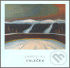 Kniha: Obrazy (Jaroslav Valečka). Vltavín, 2007 Kniha: Obrazy (Jaroslav Valečka). Vltavín, 2007
