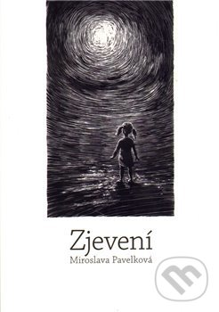 Kniha: Zjevení (Miroslava Pavelková). , 2011 Kniha: Zjevení (Miroslava Pavelková). , 2011