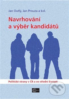 Kniha: Navrhování a výběr kandidátů (Jan Outlý). Civipolis, 2014 Kniha: Navrhování a výběr kandidátů (Jan Outlý). Civipolis, 2014