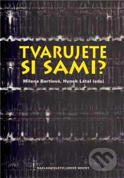 Kniha: Tvarujete si sami? (Milena Bartlová). NLN s.r.o., 2011 Kniha: Tvarujete si sami? (Milena Bartlová). NLN s.r.o., 2011