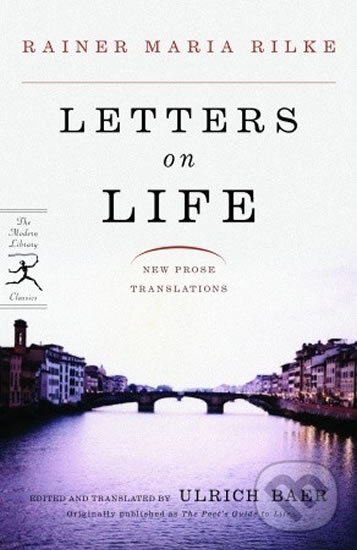 Kniha: Letters On Life (Rainer Maria Rilke). Modern Library, 2006 Kniha: Letters On Life (Rainer Maria Rilke). Modern Library, 2006