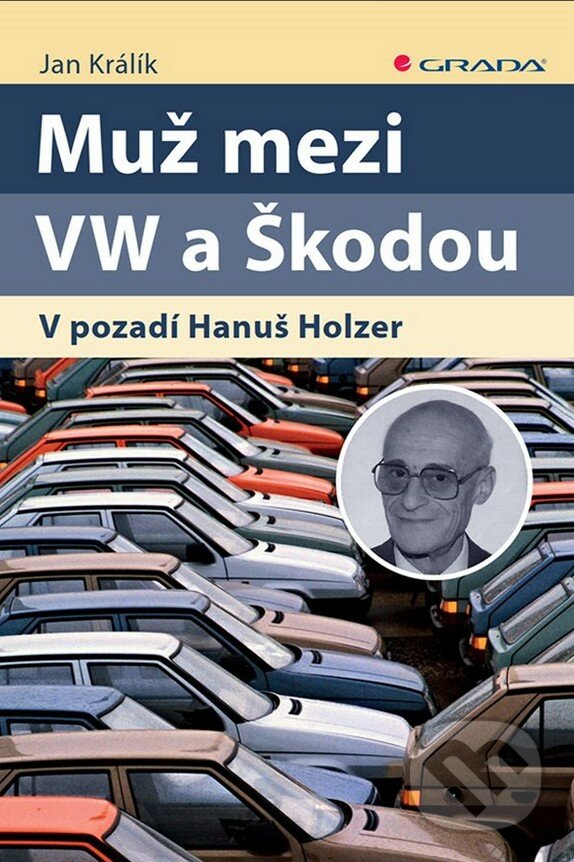 Kniha: Muž mezi VW a Škodou (Jan Králík). Grada, 2019 Kniha: Muž mezi VW a Škodou (Jan Králík). Grada, 2019