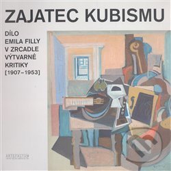 Kniha: Zajatec kubismu (Tomáš Winter). Artefactum, 2008 Kniha: Zajatec kubismu (Tomáš Winter). Artefactum, 2008