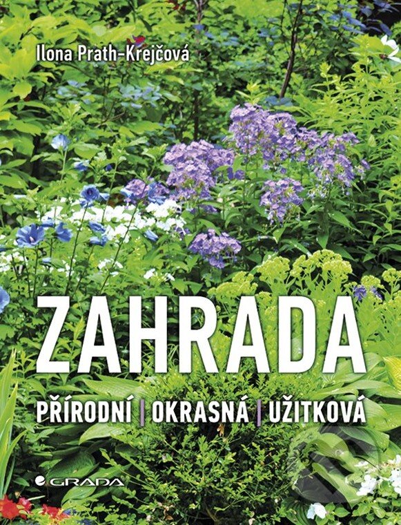 Kniha: Zahrada (Ilona Prath-Krejčová). Grada, 2019 Kniha: Zahrada (Ilona Prath-Krejčová). Grada, 2019