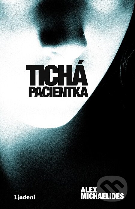 E-kniha: Tichá pacientka (Alex Michaelides). Lindeni, 2019 E-kniha: Tichá pacientka (Alex Michaelides). Lindeni, 2019