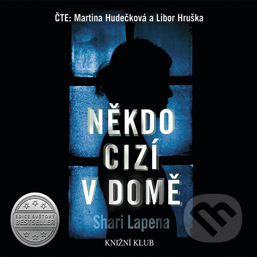 Audiokniha: Někdo cizí v domě (Shari Lapena). Euromedia Group, 2019 Audiokniha: Někdo cizí v domě (Shari Lapena). Euromedia Group, 2019