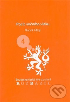 Kniha: Pocit nočního vlaku (Radek Malý). Větrné mlýny, 2009 Kniha: Pocit nočního vlaku (Radek Malý). Větrné mlýny, 2009