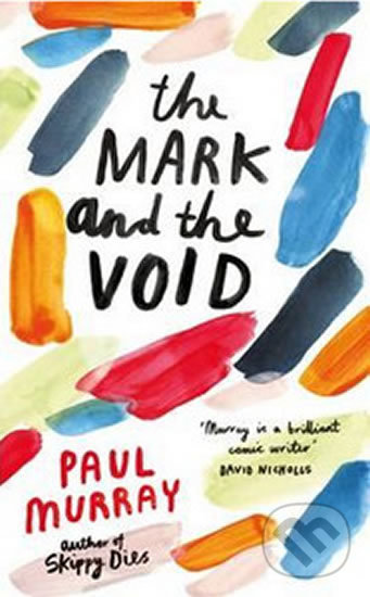 Kniha: The Mark and the Void (Paul Murray). Penguin Books, 2015 Kniha: The Mark and the Void (Paul Murray). Penguin Books, 2015