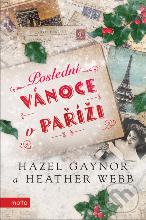 E-kniha: Poslední Vánoce v Paříži (Hazel Gaynor a Heather Webb). Motto, 2019 E-kniha: Poslední Vánoce v Paříži (Hazel Gaynor a Heather Webb). Motto, 2019