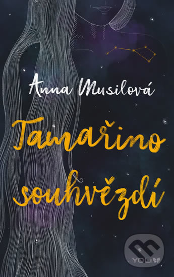 Kniha: Tamařino souhvězdí (Anna Musilová). YOLi CZ, 2019 Kniha: Tamařino souhvězdí (Anna Musilová). YOLi CZ, 2019