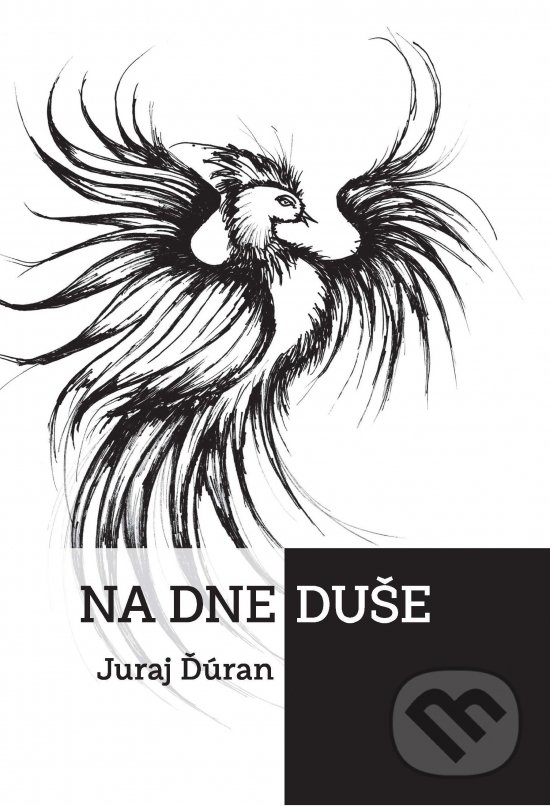 Kniha: Na dne duše (Juraj Ďúran). Juraj Ďúran, 2019 Kniha: Na dne duše (Juraj Ďúran). Juraj Ďúran, 2019