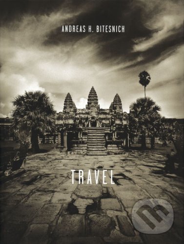 Kniha: Travel (Andreas H. Bitesnich). Te Neues, 2007 Kniha: Travel (Andreas H. Bitesnich). Te Neues, 2007