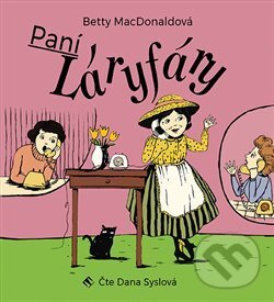 Audiokniha: Paní Láryfáry (Betty MacDonald). Tympanum, 2018 Audiokniha: Paní Láryfáry (Betty MacDonald). Tympanum, 2018