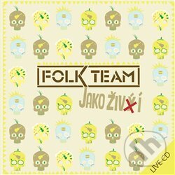 Hudební CD: Folk Team: Jako živí (FT - Records). FT - Records, 2015 Hudební CD: Folk Team: Jako živí (FT - Records). FT - Records, 2015