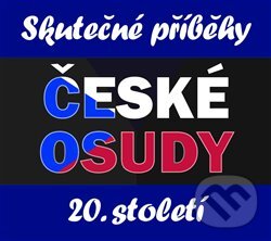 Audiokniha: České osudy 20. století (Tebenas). Tebenas, 2017 Audiokniha: České osudy 20. století (Tebenas). Tebenas, 2017