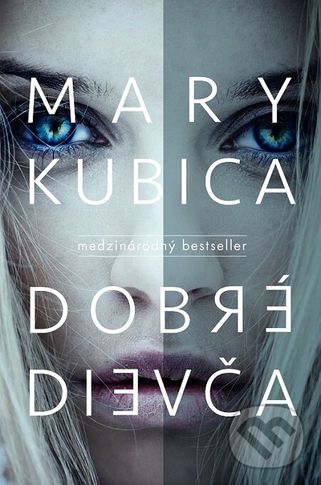 E-kniha: Dobré dievča (Mary Kubica). Slovenský spisovateľ, 2019 E-kniha: Dobré dievča (Mary Kubica). Slovenský spisovateľ, 2019