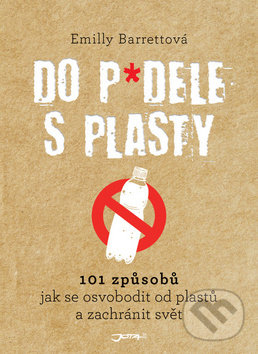 Kniha: Do p*dele s plasty (Emilly Barrett). Jota, 2019 Kniha: Do p*dele s plasty (Emilly Barrett). Jota, 2019