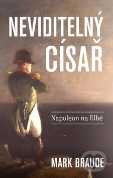 Kniha: Neviditelný císař (Mark Braude). BETA - Dobrovský, 2019 Kniha: Neviditelný císař (Mark Braude). BETA - Dobrovský, 2019
