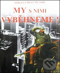 Kniha: My s nimi vyběhneme! (Sergej Chelemendik). Absolute, 2004 Kniha: My s nimi vyběhneme! (Sergej Chelemendik). Absolute, 2004