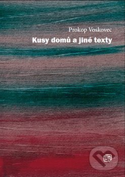 Kniha: Kusy domů a jiné texty (Prokop Voskovec). Milan Hodek, 2019 Kniha: Kusy domů a jiné texty (Prokop Voskovec). Milan Hodek, 2019