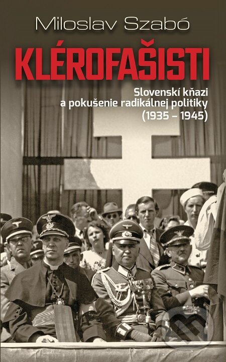 E-kniha: Klérofašisti (Miloslav Szabó). Slovart, 2019 E-kniha: Klérofašisti (Miloslav Szabó). Slovart, 2019
