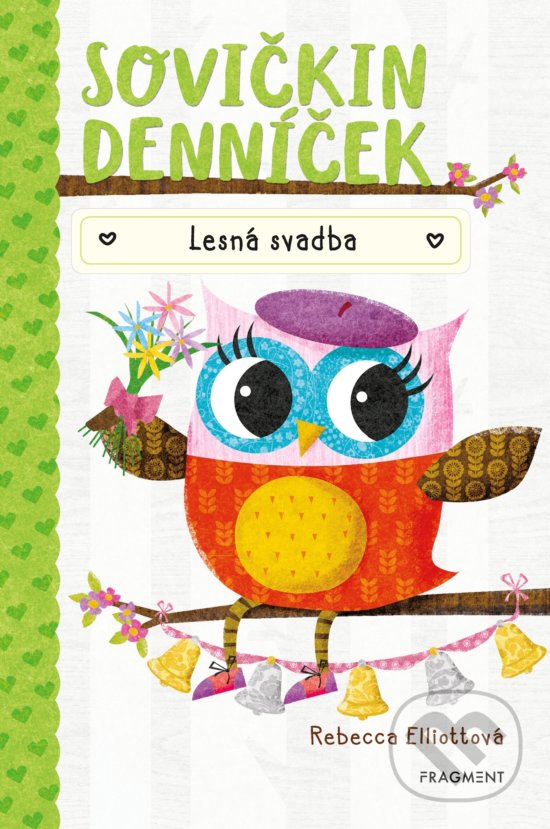 Kniha: Sovičkin denníček: Lesná svadba (Rebecca Elliott). Fragment, 2020 Kniha: Sovičkin denníček: Lesná svadba (Rebecca Elliott). Fragment, 2020