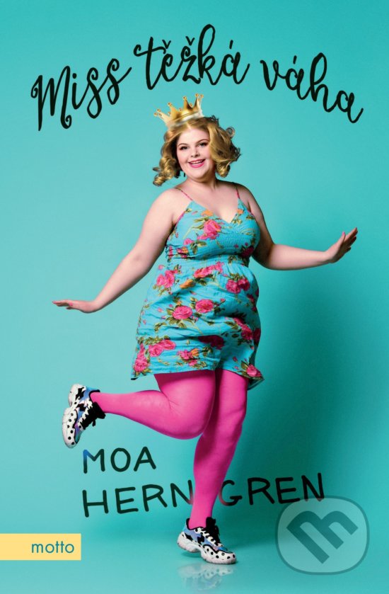 Kniha: Miss těžká váha (Moa Herngren). Motto, 2020 Kniha: Miss těžká váha (Moa Herngren). Motto, 2020