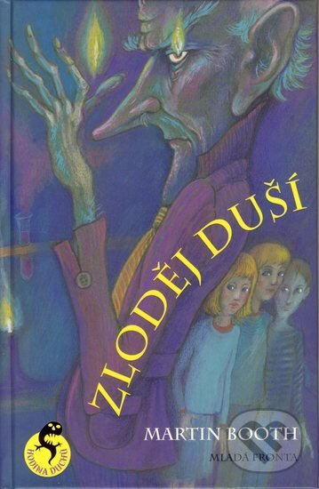 Kniha: Zloděj duší (Martin Booth). Mladá fronta, 2006 Kniha: Zloděj duší (Martin Booth). Mladá fronta, 2006