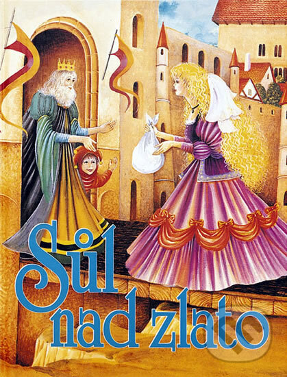 Kniha: Sůl nad zlato (Pavol Dobšinský). Ikar CZ, 1996 Kniha: Sůl nad zlato (Pavol Dobšinský). Ikar CZ, 1996