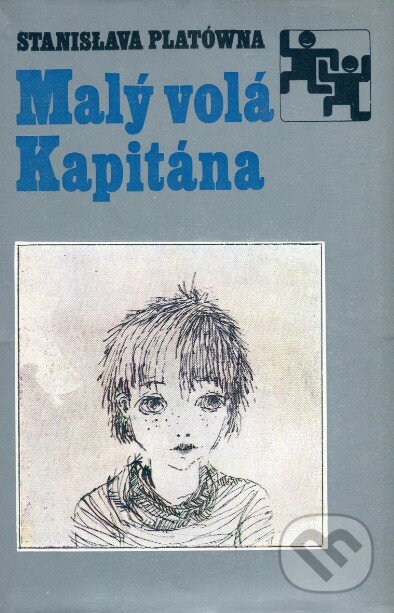 Kniha: Malý volá Kapitána (Stanislava Platówna). Mladé letá, 1972 Kniha: Malý volá Kapitána (Stanislava Platówna). Mladé letá, 1972