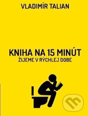 Kniha: Kniha na 15 minút (Vladimír Talian). Vladimír Talian, 2019 Kniha: Kniha na 15 minút (Vladimír Talian). Vladimír Talian, 2019
