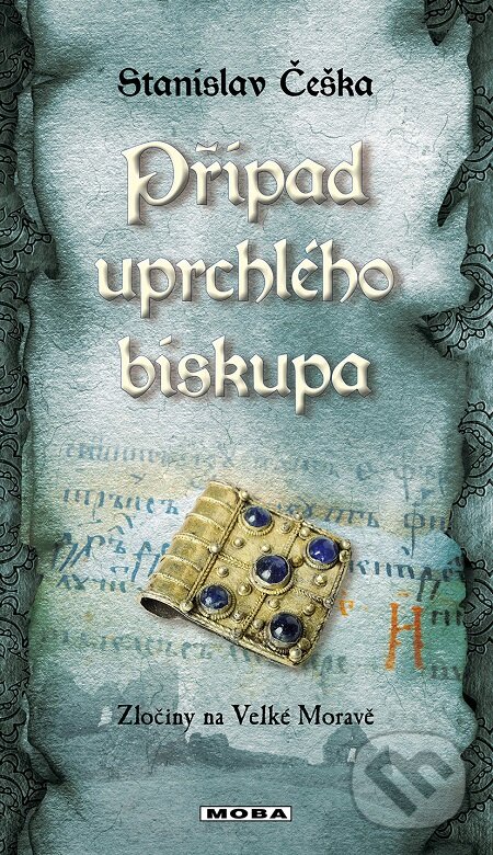 E-kniha: Případ uprchlého biskupa (Stanislav Češka). Moba, 2019 E-kniha: Případ uprchlého biskupa (Stanislav Češka). Moba, 2019