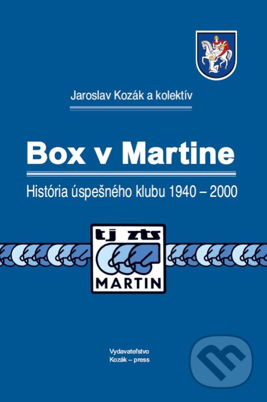 Kniha: Box v Martine (Jaroslav Kozák, Jozef Ďuríčka a Vierka Legerská). Kozák-Press, 2020 Kniha: Box v Martine (Jaroslav Kozák, Jozef Ďuríčka a Vierka Legerská). Kozák-Press, 2020