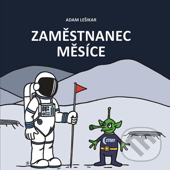 Kniha: Zaměstnanec Měsíce (Adam Lešikar). Lešikar Adam, 2019 Kniha: Zaměstnanec Měsíce (Adam Lešikar). Lešikar Adam, 2019