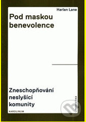 Kniha: Pod maskou benevolence (Harlan Lane). Karolinum, 2014 Kniha: Pod maskou benevolence (Harlan Lane). Karolinum, 2014