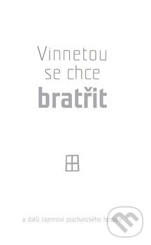 Kniha: Vinnetou se chce bratřit (Aleš Palán a Robert Huneš). Hospic sv. Jana N. Neumanna, 2017 Kniha: Vinnetou se chce bratřit (Aleš Palán a Robert Huneš). Hospic sv. Jana N. Neumanna, 2017