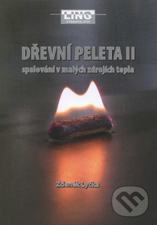Kniha: Dřevní peleta II (Zdeněk Lyčka). Ling, 2011 Kniha: Dřevní peleta II (Zdeněk Lyčka). Ling, 2011