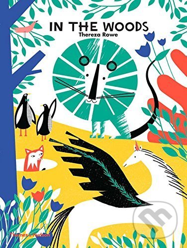 Kniha: In the Woods (Thereza Rowe). Thames & Hudson, 2017 Kniha: In the Woods (Thereza Rowe). Thames & Hudson, 2017