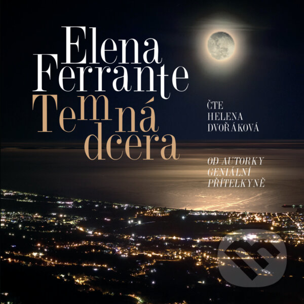 Audiokniha: Temná dcera (Elena Ferrante). Radioservis, 2019 Audiokniha: Temná dcera (Elena Ferrante). Radioservis, 2019