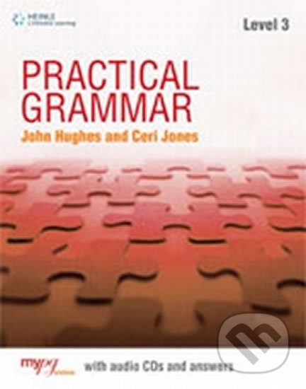 Kniha: Practical Grammar 3 with Key + Audio CDs /2/ Pack (John Hughes). Heinle Cengage Learning Kniha: Practical Grammar 3 with Key + Audio CDs /2/ Pack (John Hughes). Heinle Cengage Learning